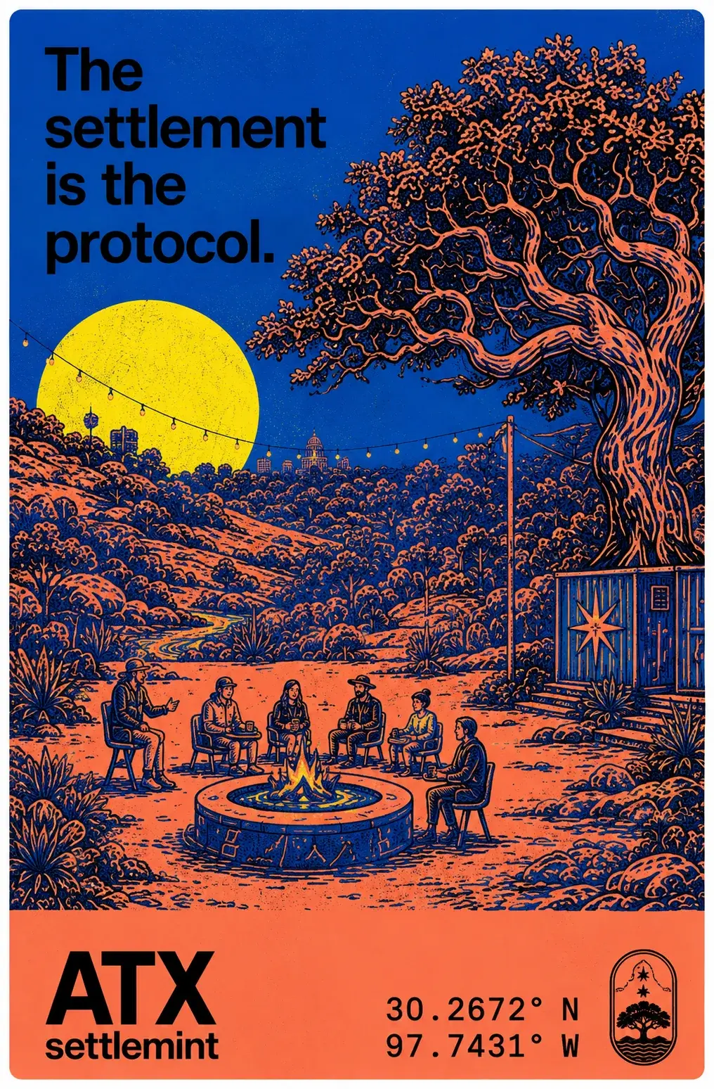 ATX Settlemint poster: 'The settlement is the protocol.' — a fireside circle beneath a live oak at dusk